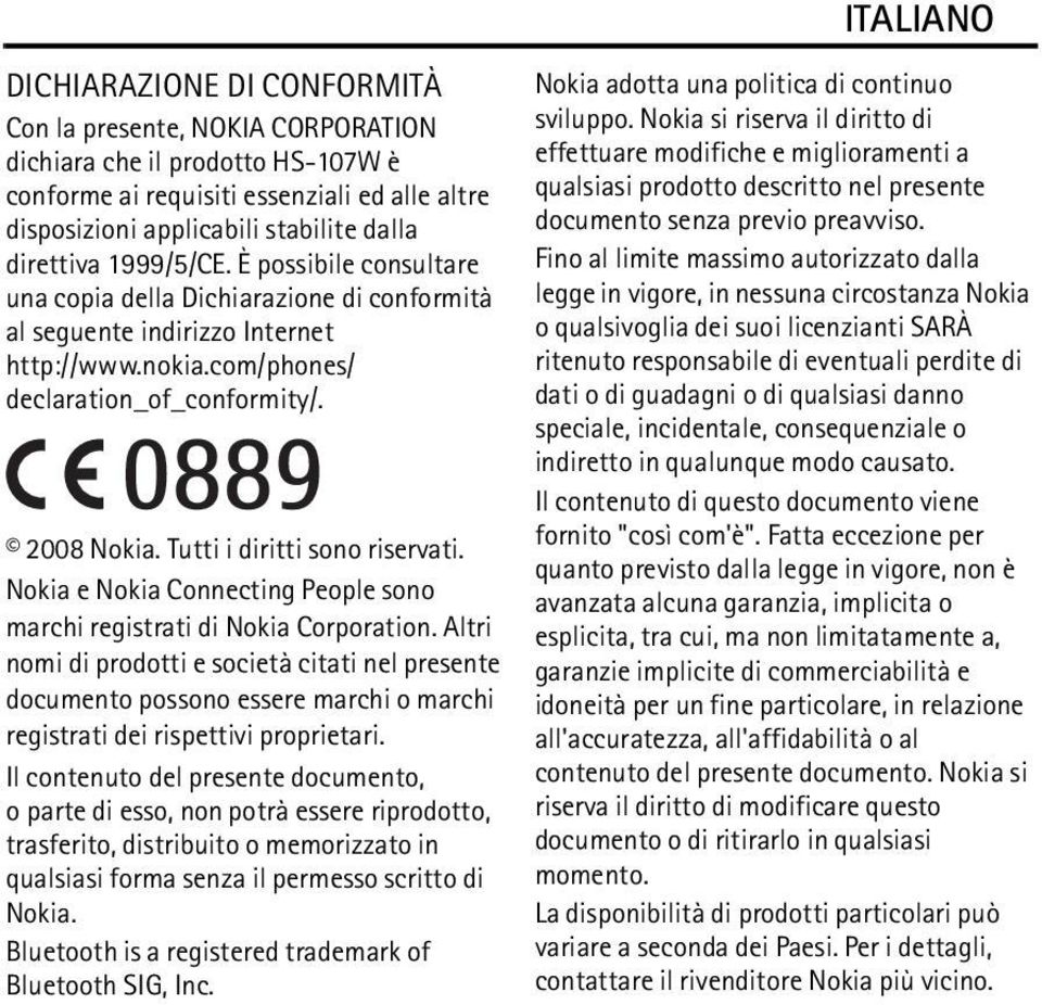 Tutti i diritti sono riservati. Nokia e Nokia Connecting People sono marchi registrati di Nokia Corporation.