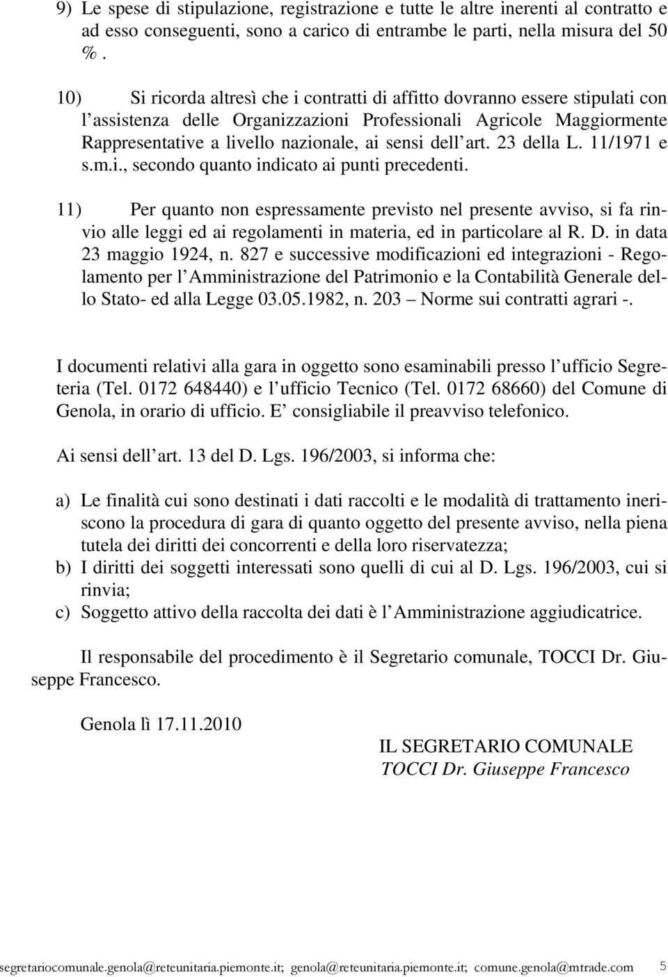 dell art. 23 della L. 11/1971 e s.m.i., secondo quanto indicato ai punti precedenti.