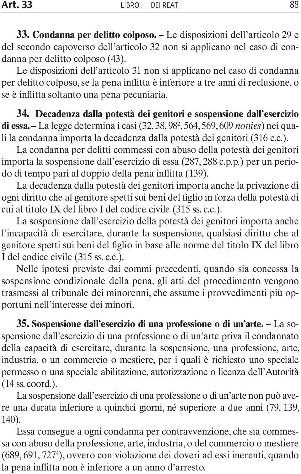 Decadenza dalla potestà dei genitori e sospensione dall esercizio di essa.