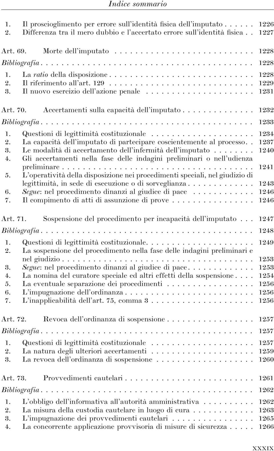 Il nuovo esercizio dell azione penale..................... 1231 Art. 70. Accertamenti sulla capacità dell imputato.............. 1232 Bibliografia......................................... 1233 1.