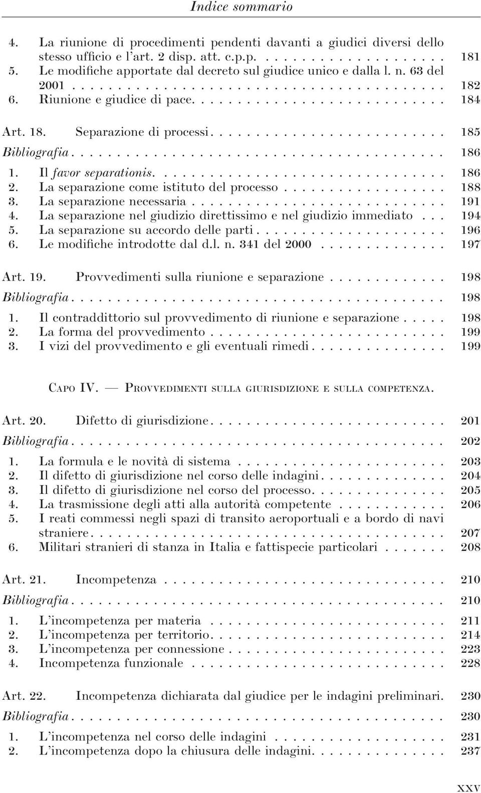 ......................... 185 Bibliografia......................................... 186 1. Il favor separationis................................ 186 2. La separazione come istituto del processo.