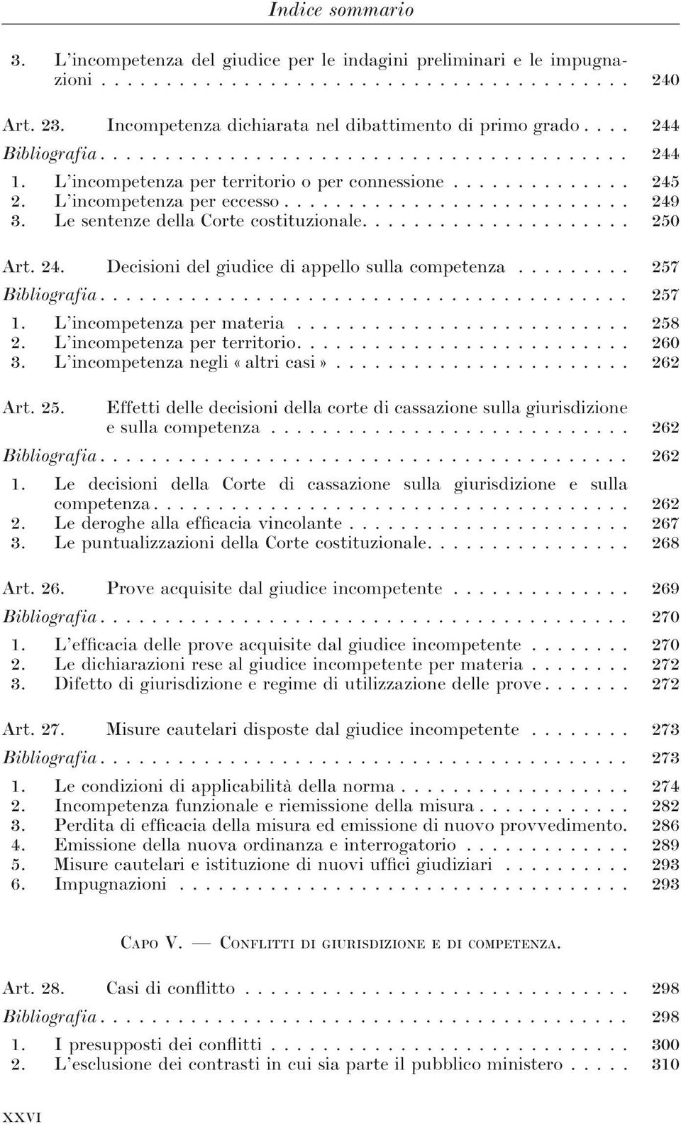 Le sentenze della Corte costituzionale..................... 250 Art. 24. Decisioni del giudice di appello sulla competenza......... 257 Bibliografia......................................... 257 1.