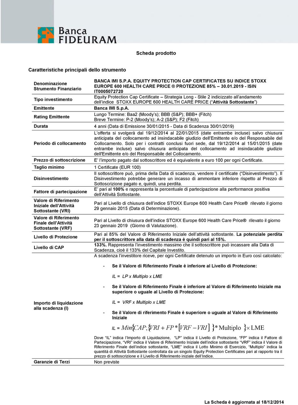 2019 - ISIN IT0005072720 Equity Protection Cap Certificate Strategia Long - Stile 2 indicizzato all andamento dell indice STOXX EUROPE 600 HEAL