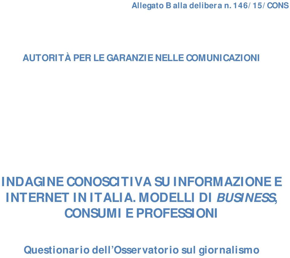 INDAGINE CONOSCITIVA SU INFORMAZIONE E INTERNET IN ITALIA.