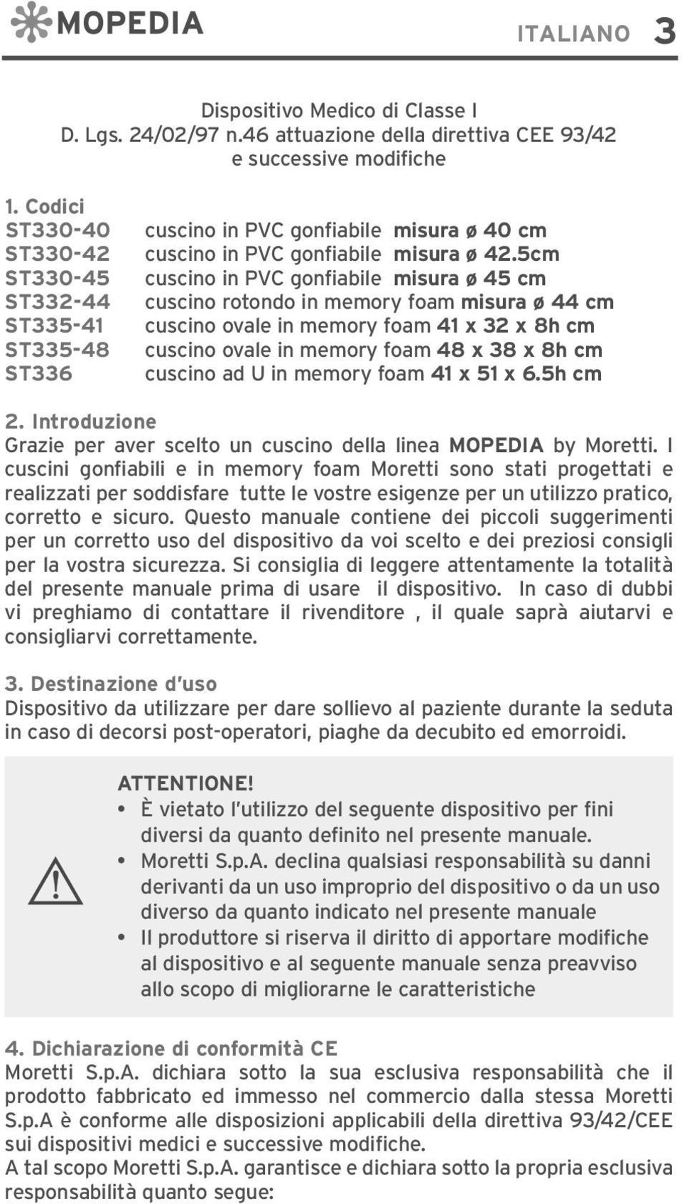 5cm cuscino in PVC gonfiabile misura ø 45 cm cuscino rotondo in memory foam misura ø 44 cm cuscino ovale in memory foam 41 x 32 x 8h cm cuscino ovale in memory foam 48 x 38 x 8h cm cuscino ad U in