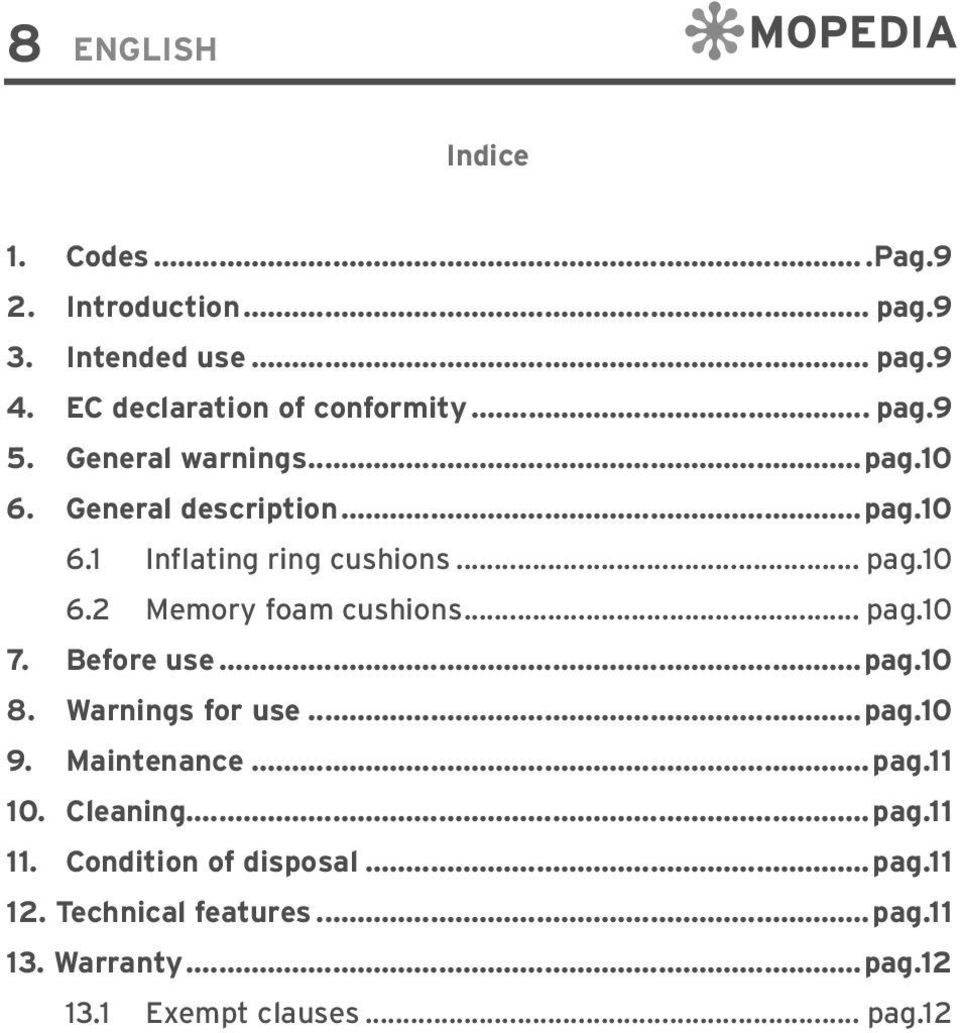 .. pag.10 7. Before use...pag.10 8. Warnings for use...pag.10 9. Maintenance...pag.11 10. Cleaning...pag.11 11.