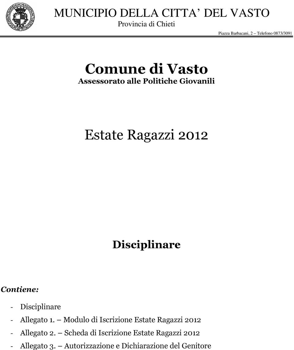 Modulo di Iscrizione Estate Ragazzi 2012 - Allegato 2.