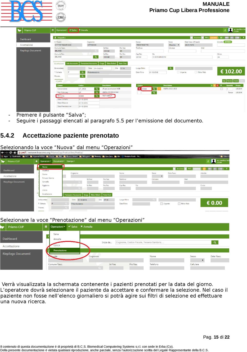 visualizzata la schermata contenente i pazienti prenotati per la data del giorno.