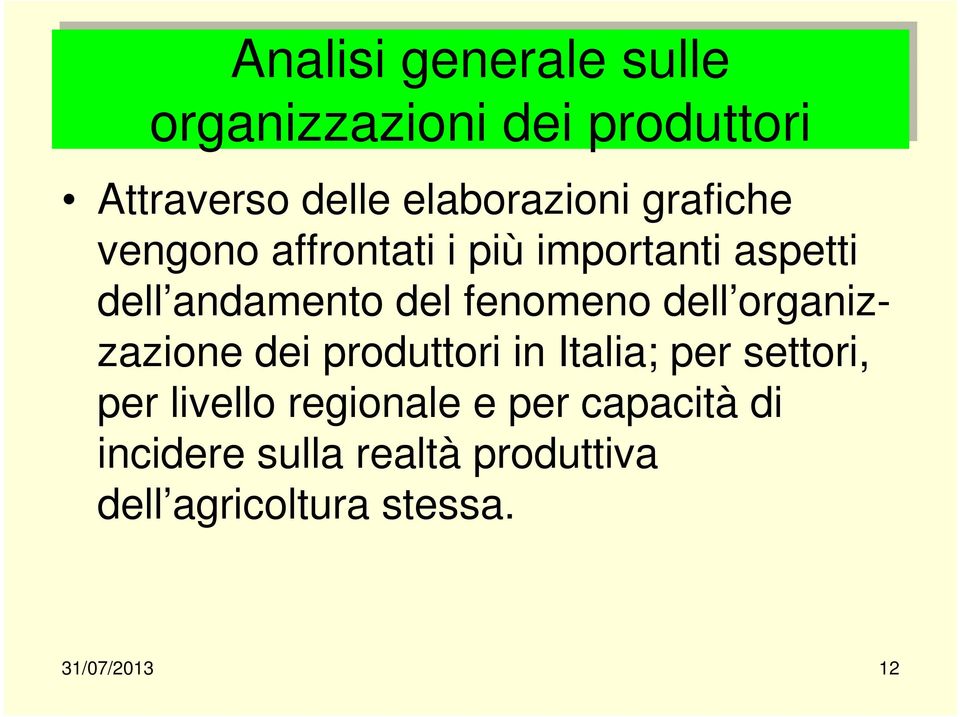 dell organizzazione dei produttori in Italia; per settori, per livello regionale e
