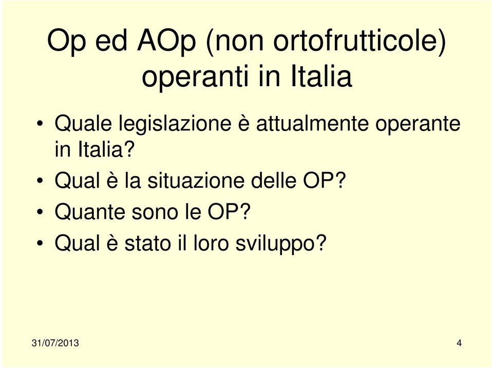 in Italia? Qual è la situazione delle OP?