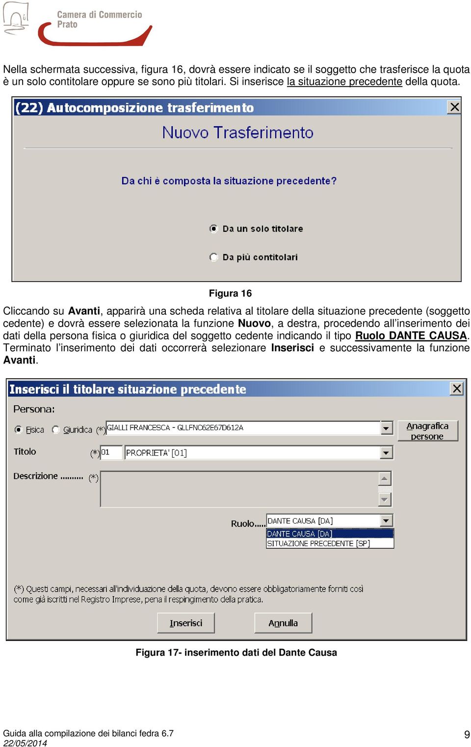 Figura 16 Cliccando su Avanti, apparirà una scheda relativa al titolare della situazione precedente (soggetto cedente) e dovrà essere selezionata la funzione