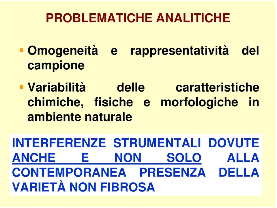 morfologiche in ambiente naturale INTERFERENZE STRUMENTALI