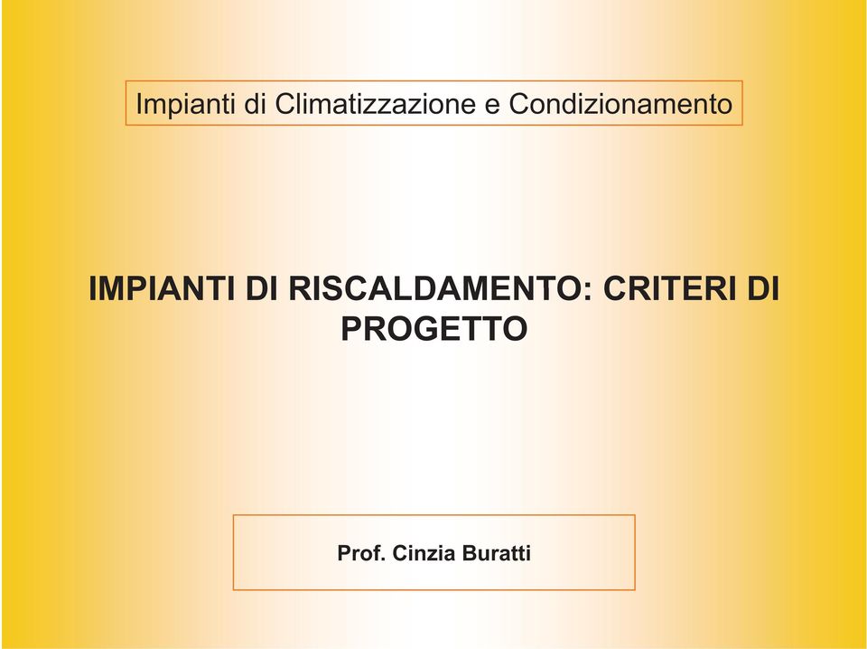 DI RISCALDAMENTO: CRITERI DI