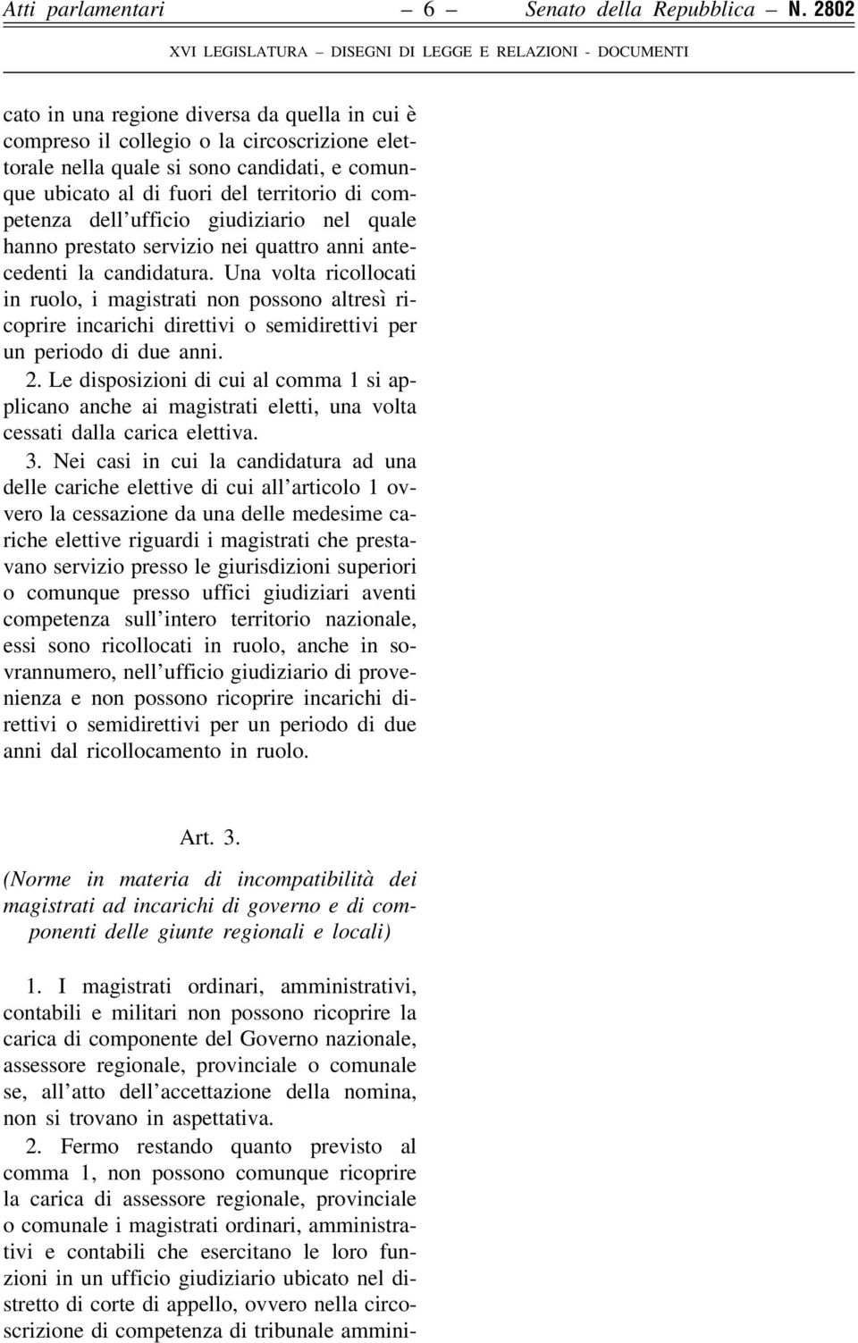 ufficio giudiziario nel quale hanno prestato servizio nei quattro anni antecedenti la candidatura.