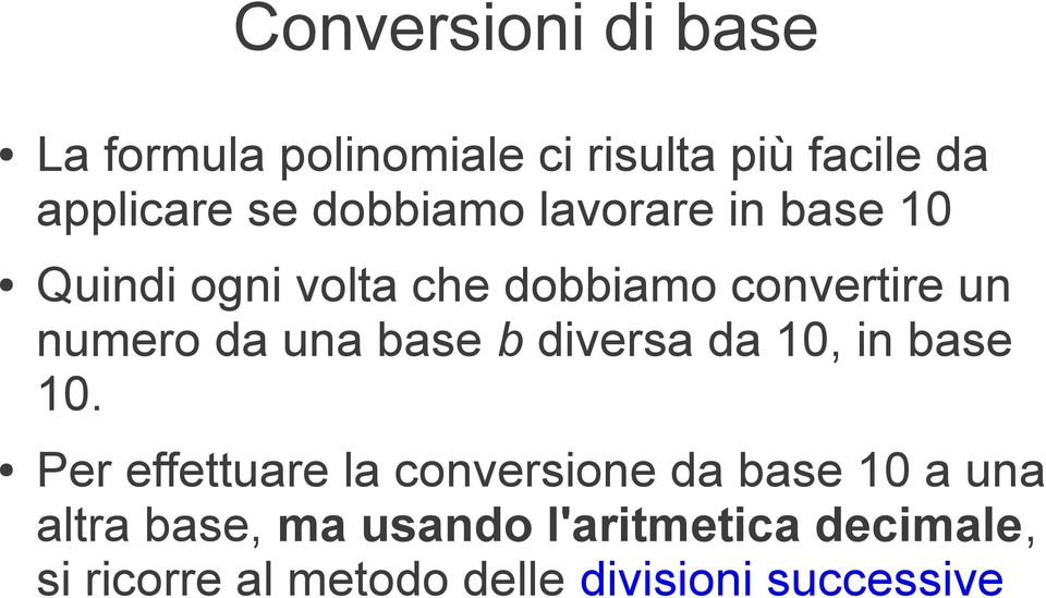 una base b diversa da 10, in base 10.