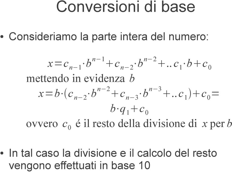 .c 1 c 0 = b q 1 c 0 ovvero c 0 é il resto della divisione di x per b In