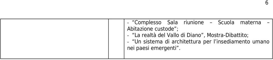 Diano, Mostra-Dibattito; - Un sistema di