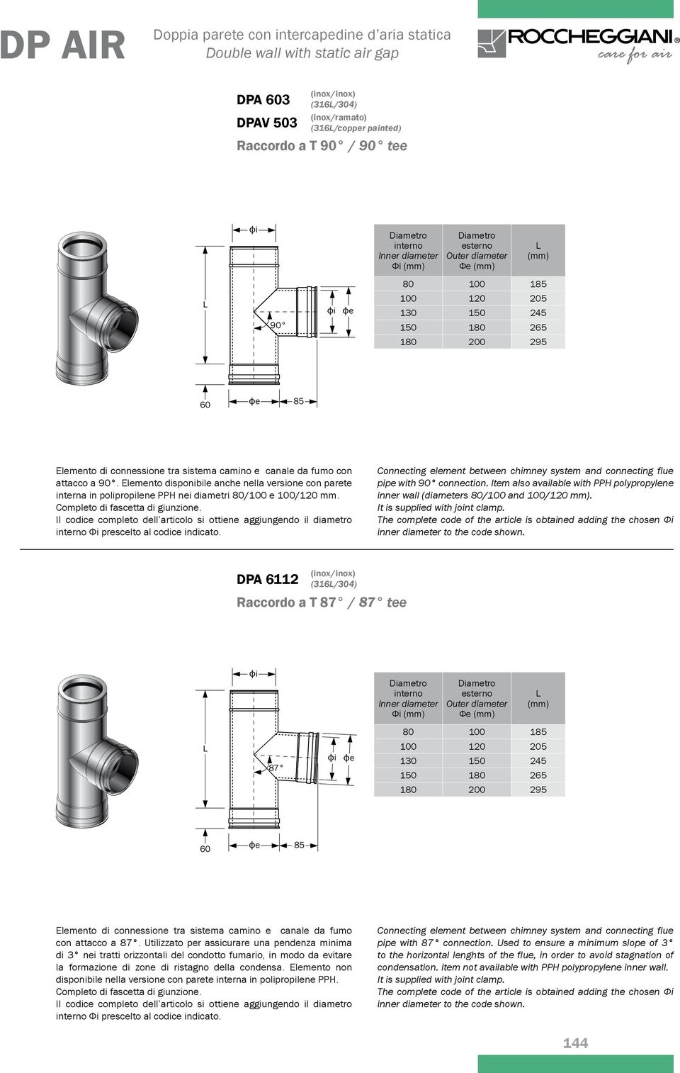 Connecting element between chimney system and connecting flue pipe with 90 connection. Item also available with PP polypropylene inner wall (diameters 80/100 and 100/120 mm).