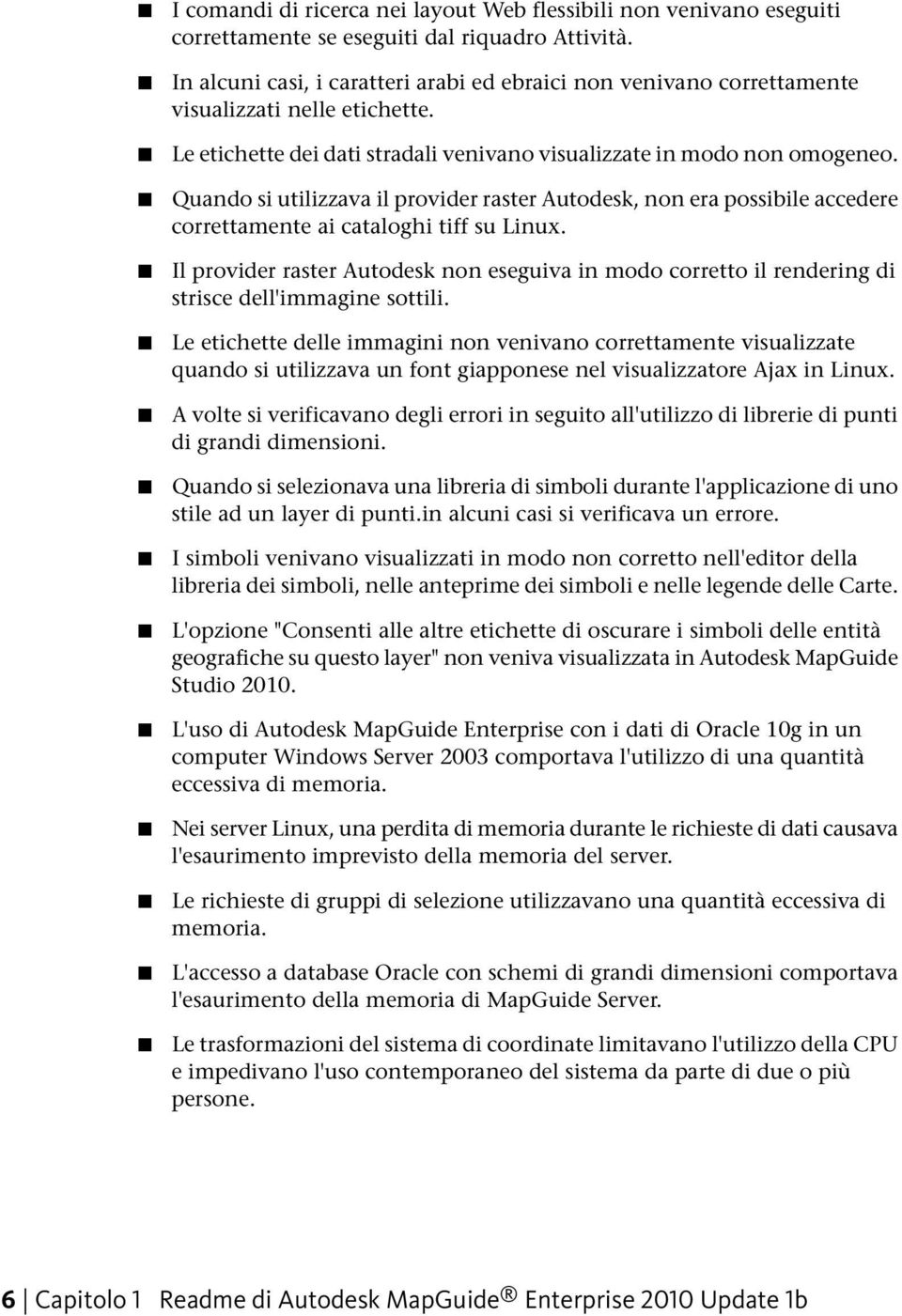 Quando si utilizzava il provider raster Autodesk, non era possibile accedere correttamente ai cataloghi tiff su Linux.