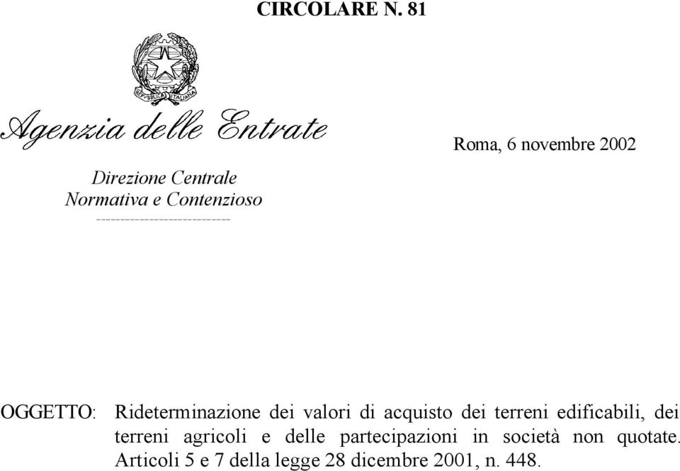 OGGETTO: Rideterminazione dei valori di acquisto dei terreni