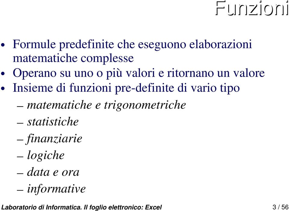 pre-definite di vario tipo matematiche e trigonometriche statistiche finanziarie