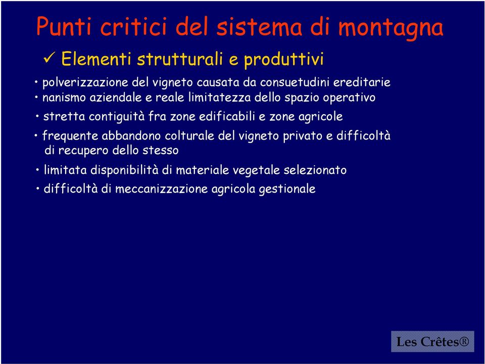 zone edificabili e zone agricole frequente abbandono colturale del vigneto privato e difficoltà di recupero