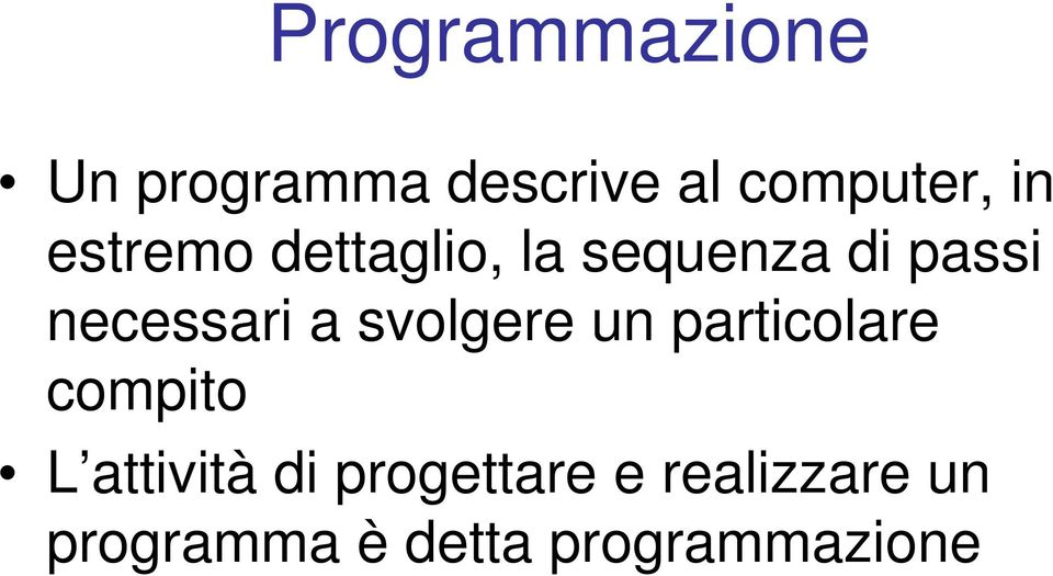 svolgere un particolare compito L attività di