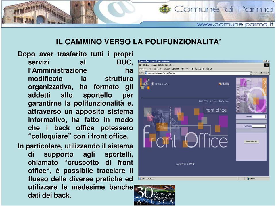 fatto in modo che i back office potessero colloquiare con i front office.