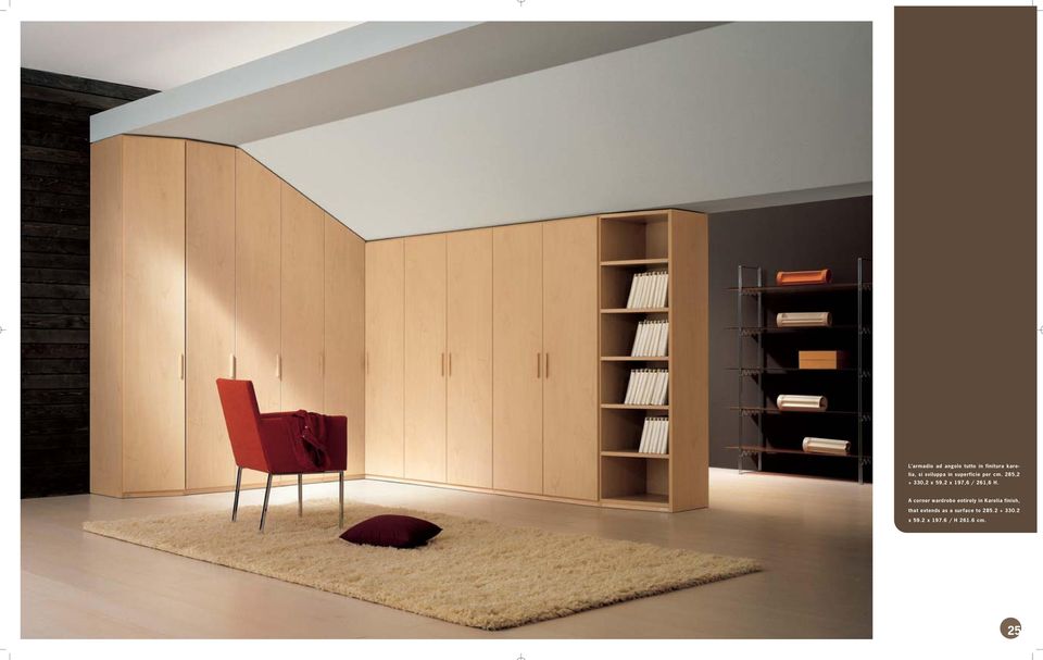 A corner wardrobe entirely in Karelia finish, that extends