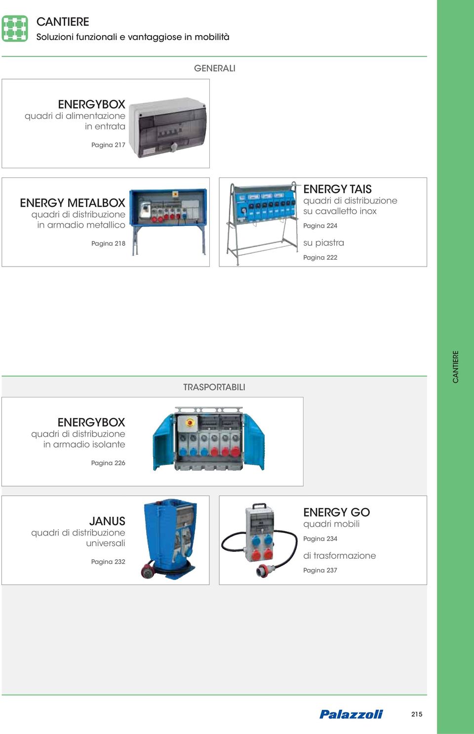 inox Pagina 224 su piastra Pagina 222 TRASPORTABILI CANTIERE ENERGYBOX quadri di distribuzione in armadio isolante Pagina