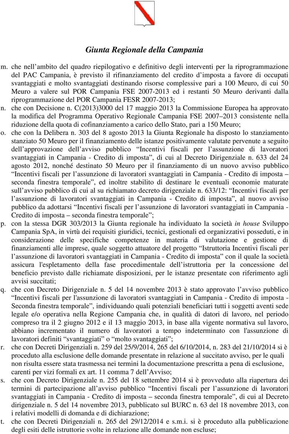 POR Campania FESR 2007-2013; n. che con Decisione n.
