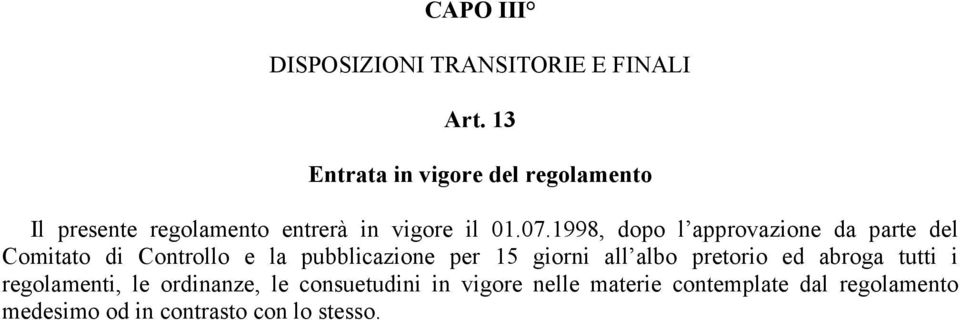 1998, dopo l approvazione da parte del Comitato di Controllo e la pubblicazione per 15 giorni all