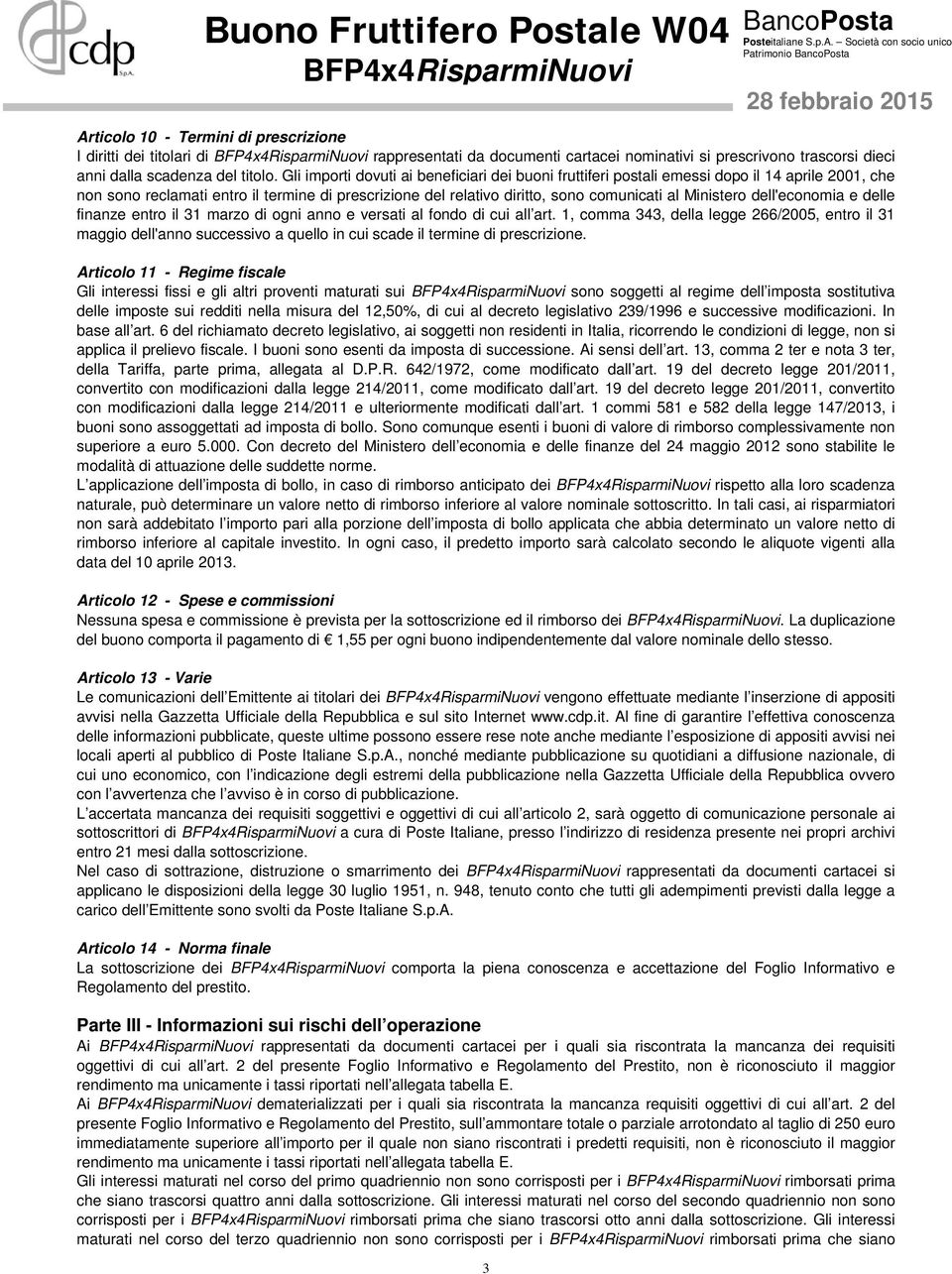 Ministero dell'economia e delle finanze entro il 31 marzo di ogni anno e versati al fondo di cui all art.