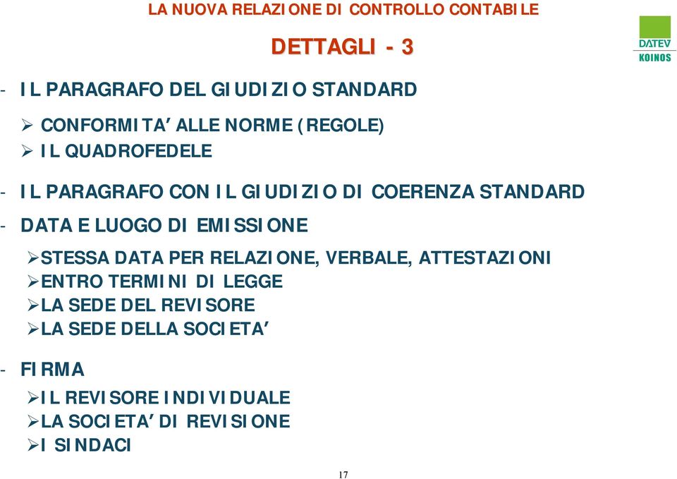 EMISSIONE STESSA DATA PER RELAZIONE, VERBALE, ATTESTAZIONI ENTRO TERMINI DI LEGGE LA SEDE