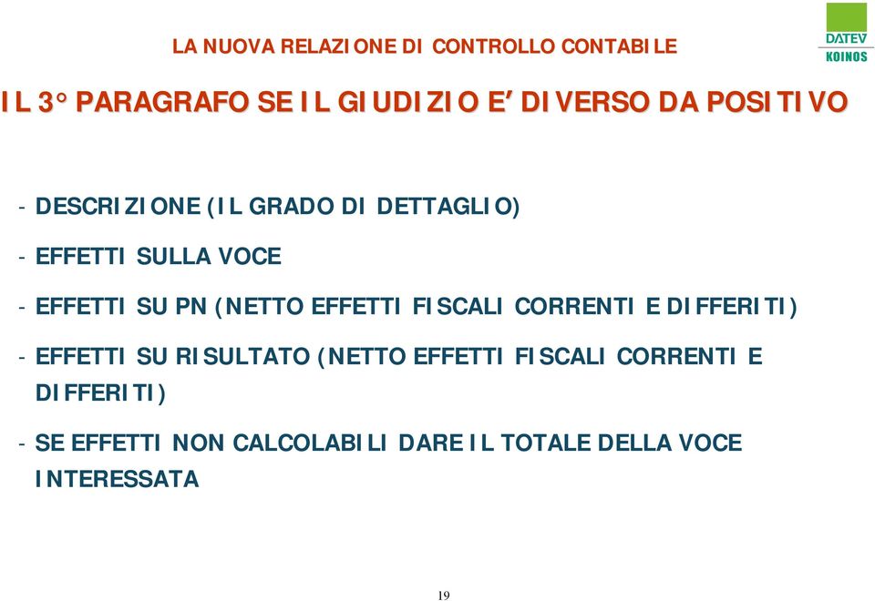 FISCALI CORRENTI E DIFFERITI) - EFFETTI SU RISULTATO (NETTO EFFETTI FISCALI