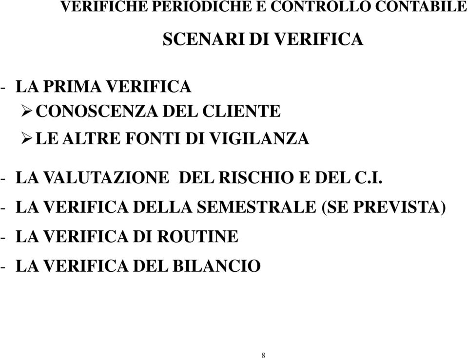 RISCHIO E DEL C.I. - LA VERIFICA DELLA SEMESTRALE (SE