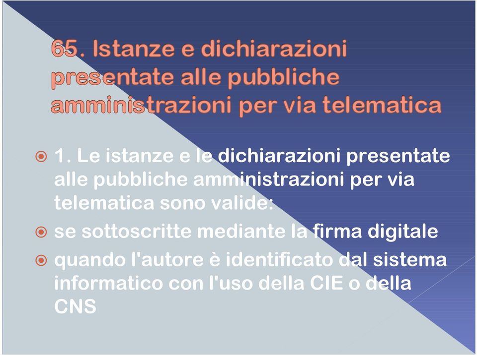 sottoscritte mediante la firma digitale quando l'autore è