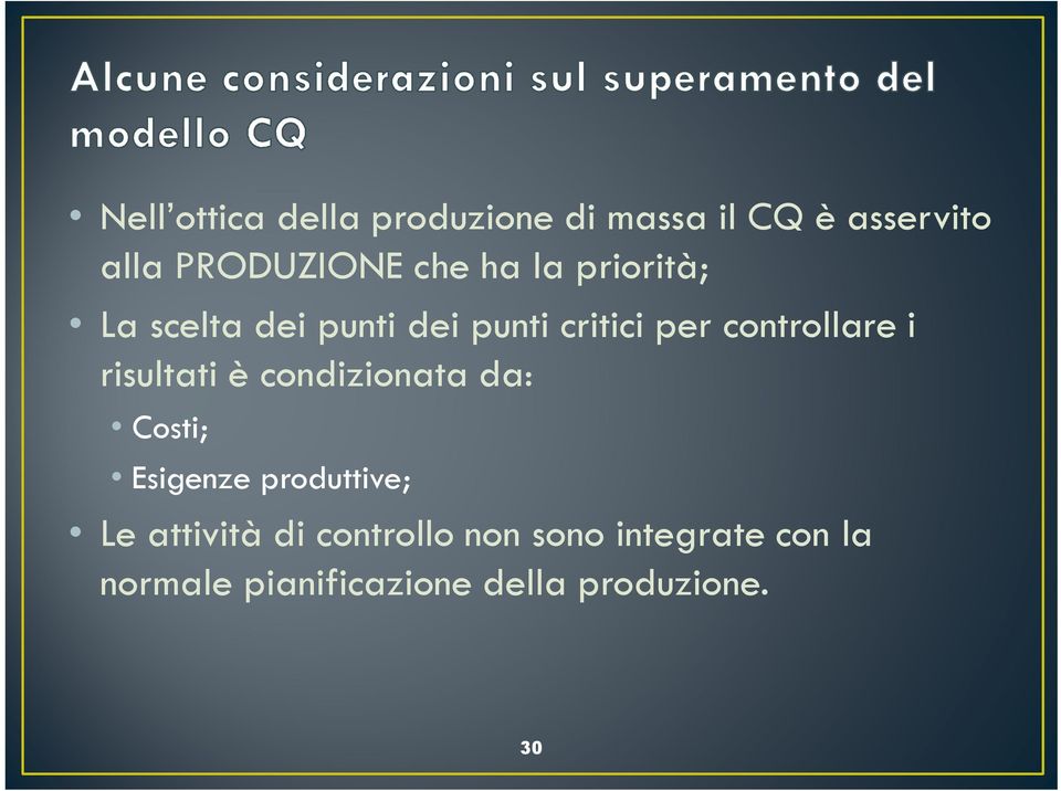 i risultati è condizionata da: Costi; Esigenze produttive; Le attività di