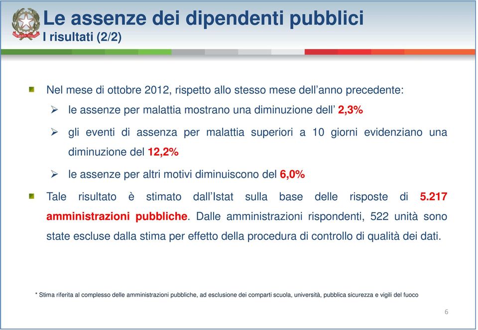 sulla base delle risposte di 5.217 amministrazioni pubbliche.