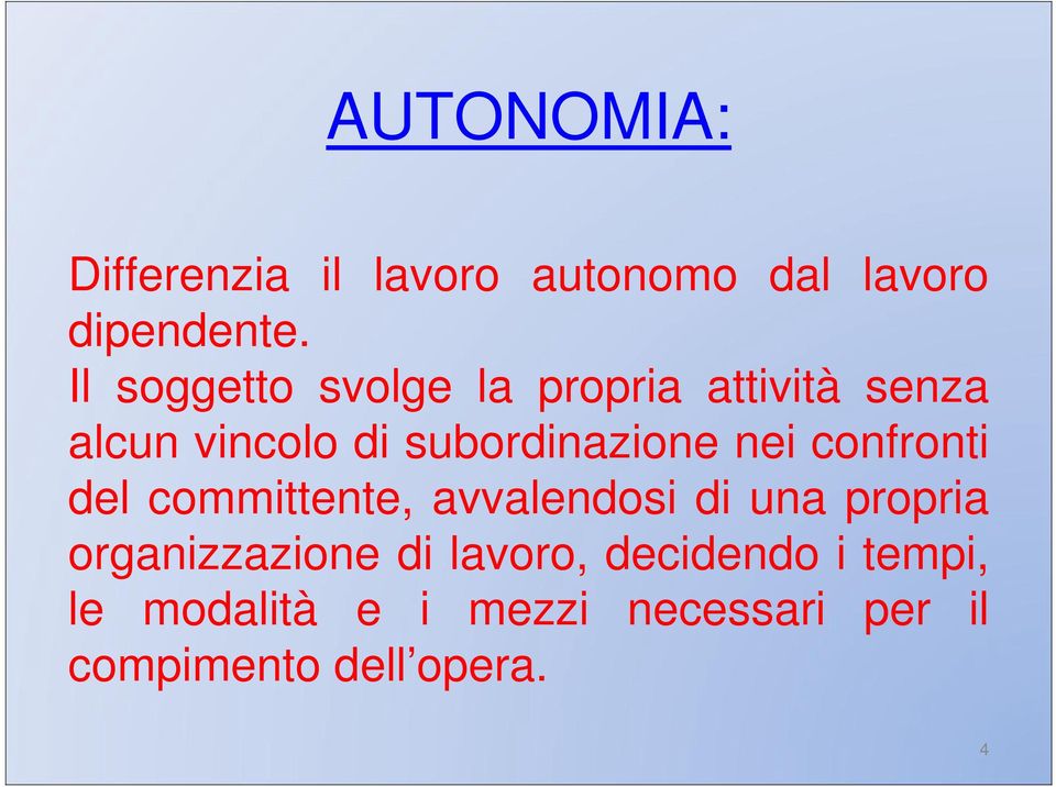 nei confronti del committente, avvalendosi di una propria organizzazione di