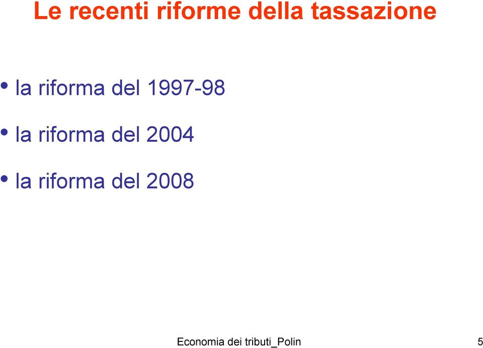1997-98 la riforma del 2004 la