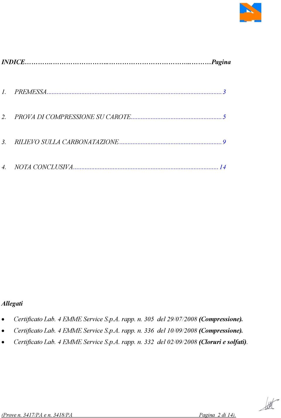 305 del 29/07/2008 (Compressione). Certificato Lab. 4 EMME Service S.p.A. rapp. n.