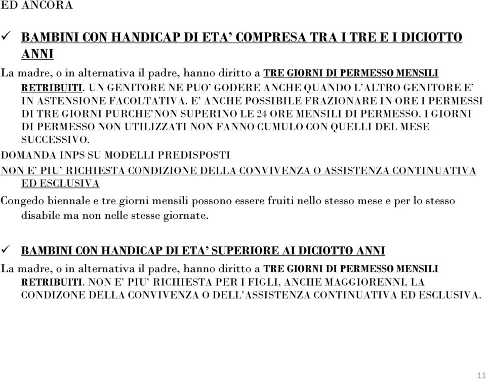 I GIORNI DI PERMESSO NON UTILIZZATI NON FANNO CUMULO CON QUELLI DEL MESE SUCCESSIVO.