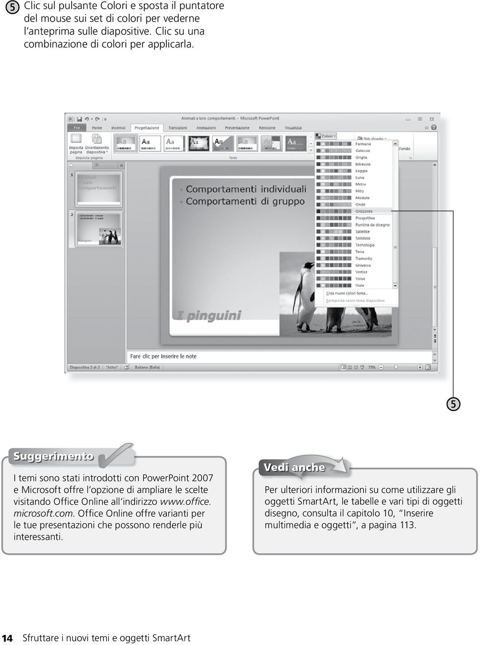 microsoft.com. Office Online offre varianti per le tue presentazioni che possono renderle più interessanti.