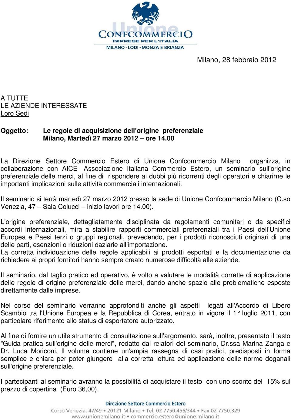 merci, al fine di rispondere ai dubbi più ricorrenti degli operatori e chiarirne le importanti implicazioni sulle attività commerciali internazionali.