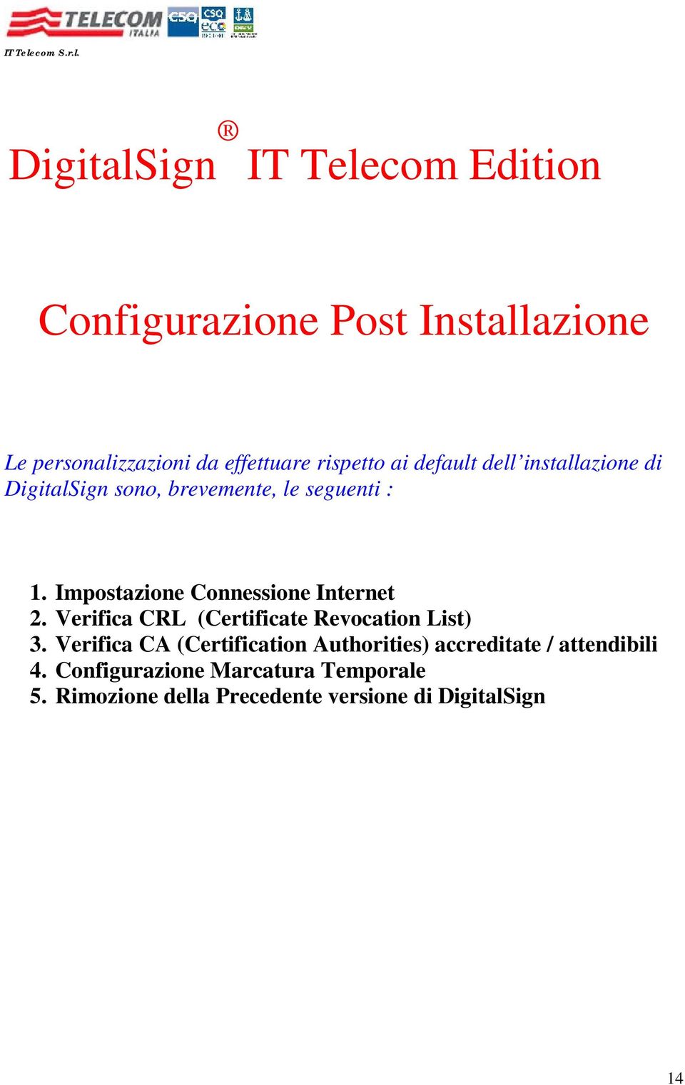 Impostazione Connessione Internet 2. Verifica CRL (Certificate Revocation List) 3.