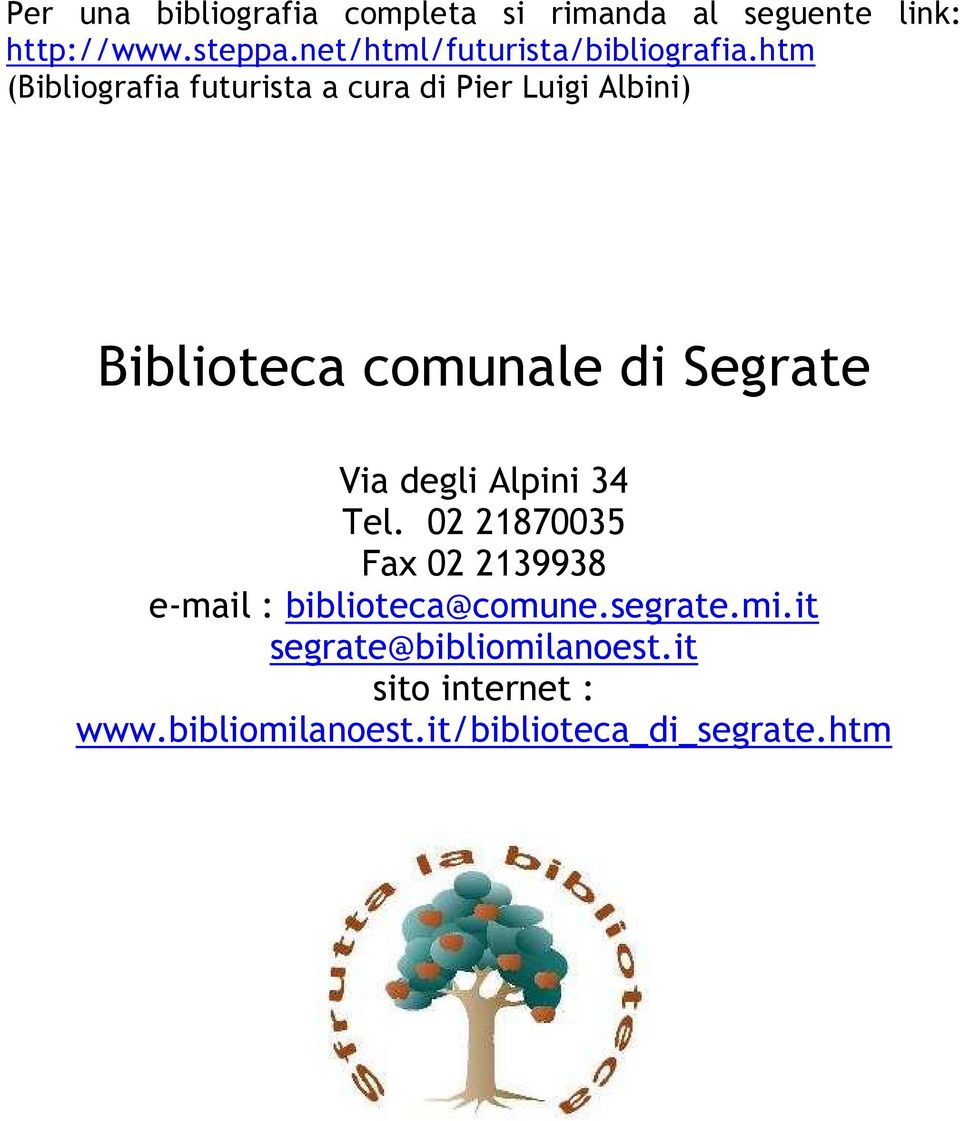 htm (Bibliografia futurista a cura di Pier Luigi Albini) Biblioteca comunale di Segrate Via