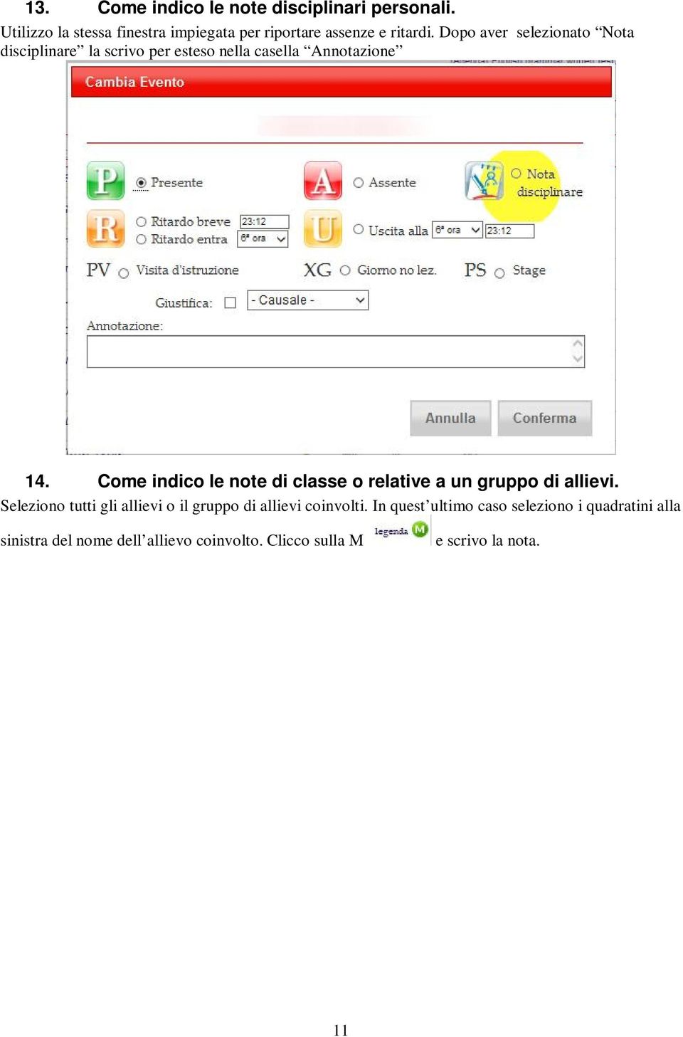 Dopo aver selezionato Nota disciplinare la scrivo per esteso nella casella Annotazione 14.