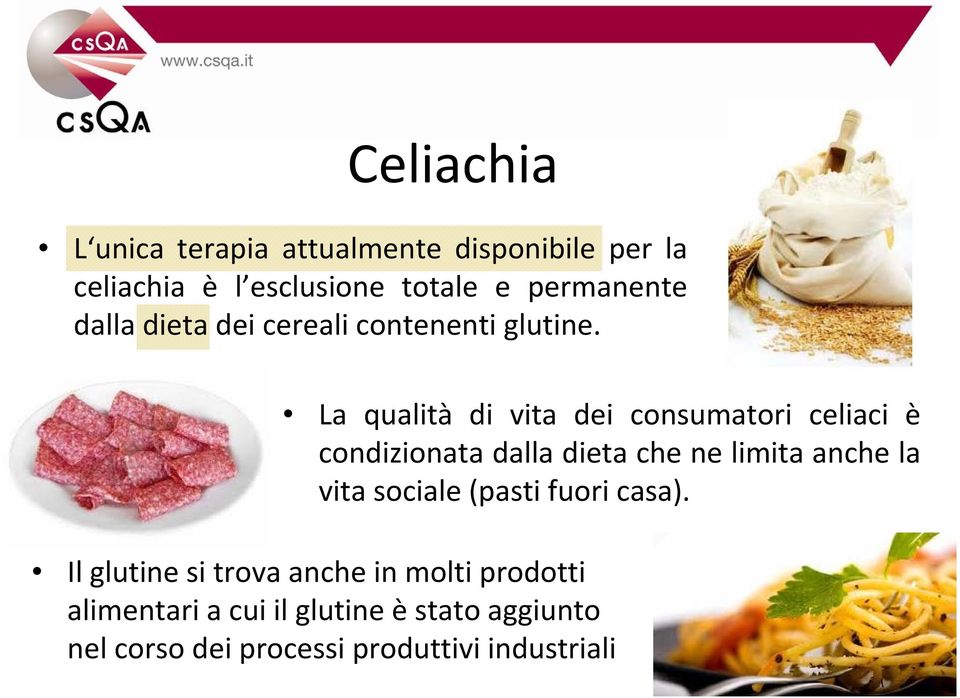 La qualità di vita dei consumatori celiaci è condizionata dalla dieta che ne limita anche la vita