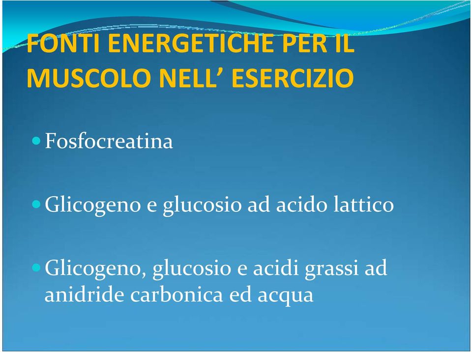 glucosio ad acido lattico Glicogeno,